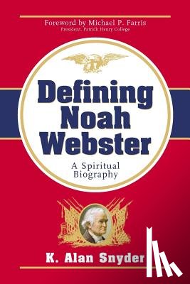 Snyder, K Alan - Defining Noah Webster