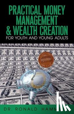 Hammond, Dr. Ronald - Practical Money Management & Wealth Creation