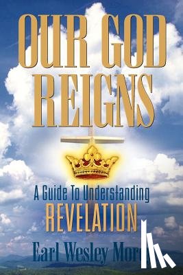 Morey, Earl Wesley - Our God Reigns