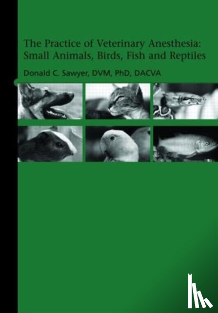 Sawyer, Donald - The Practice of Veterinary Anesthesia