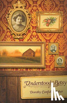 Fisher, Dorothy Canfield - Understood Betsy