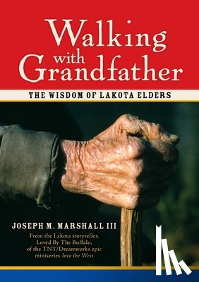 III, Joseph M. Marshall - Walking with Grandfather