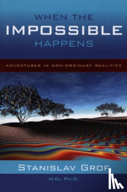 Stanislav Grof - When the Impossible Happens