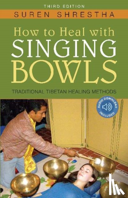 Shrestha, Suren - How to Heal with Singing Bowls