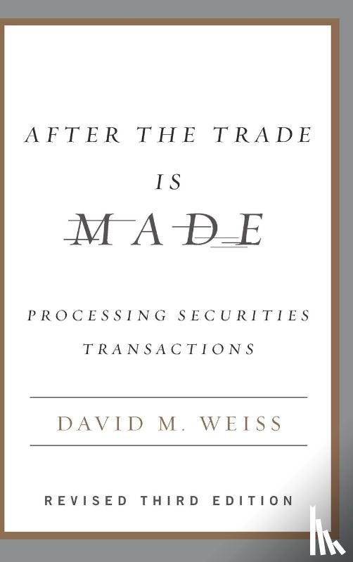 Weiss, Daniel M. - After The Trade Is Made Rev Ed