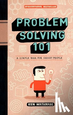 Watanabe, Ken - Problem Solving 101: A Simple Book for Smart People