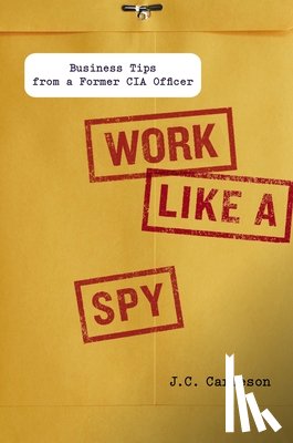 Carleson, J. C. (J. C. Carleson) - Work Like a Spy