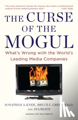 Knee, Jonathan A., Greenwald, Bruce C., Seave, Ava - The Curse of the Mogul