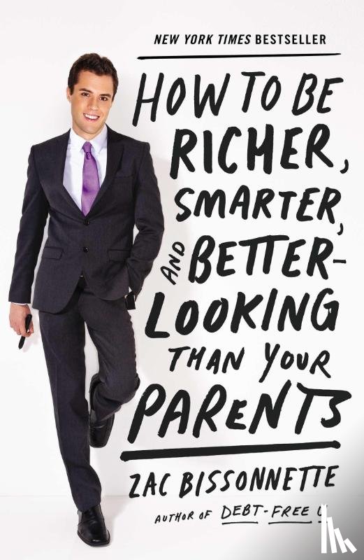 Bissonnette, Zac - Ht Be Richer Smarter &Better-L