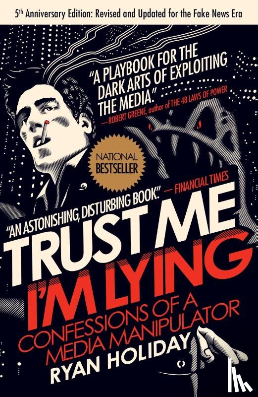 Ryan Holiday - Trust Me, I'm Lying