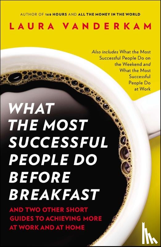 Laura Vanderkam - What the Most Successful People Do Before Breakfast