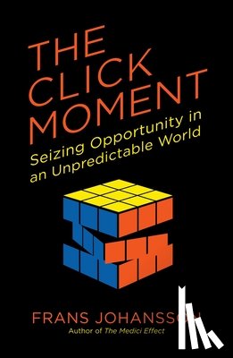 Johansson, Frans - The Click Moment