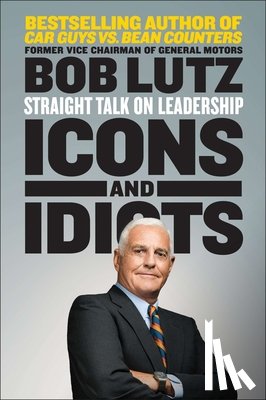 Lutz, Bob - Icons And Idiots