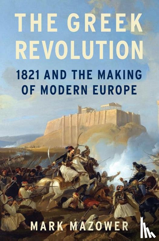 Mazower, Mark - Greek Revolution