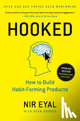Eyal, Nir - Hooked: How to Build Habit-Forming Products