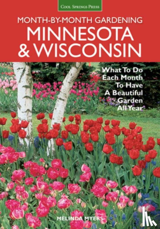 Myers, Melinda - Minnesota & Wisconsin Month-by-Month Gardening