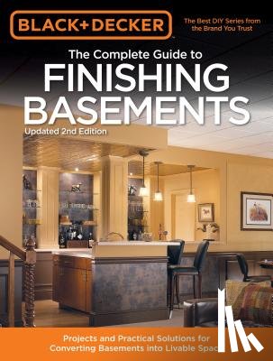 Press, Editors of Cool Springs - The Complete Guide to Finishing Basements (Black & Decker)
