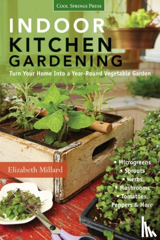 Millard, Elizabeth - Indoor Kitchen Gardening