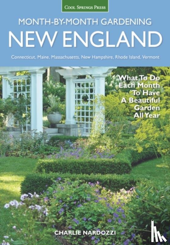 Charlie Nardozzi - New England Month-by-Month Gardening