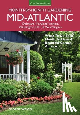 George Weigel - Mid-Atlantic Month-by-Month Gardening
