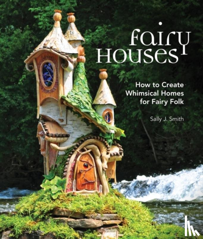 Smith, Sally J. - Fairy Houses