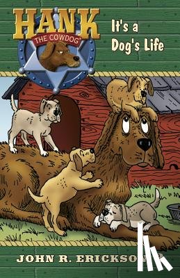 Erickson, John R. - It's a Dog's Life