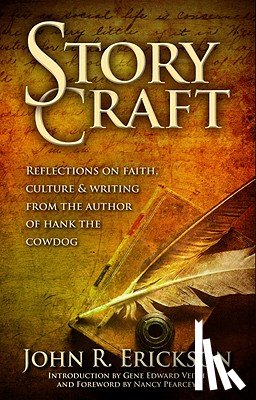 Erickson, John R. - Story Craft: Reflections on Faith, Culture, and Writing from the Author of Hank the Cowdog