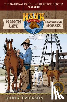 Erickson, John R. - Ranch Life: Cowboys and Horses