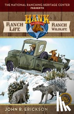 Erickson, John R. - Ranch Life: Ranch Wildlife: Hank's Ranch Life #3