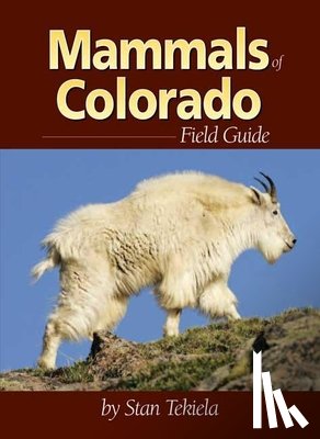 Tekiela, Stan - Mammals of Colorado Field Guide