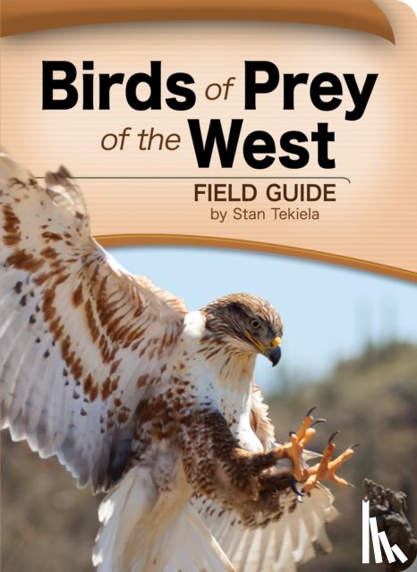 Tekiela, Stan - Birds of Prey of the West Field Guide