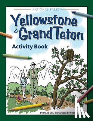 Ellis, Paula - Yellowstone & Grand Teton Activity Book