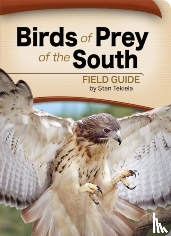 Tekiela, Stan - Birds of Prey of the South Field Guide