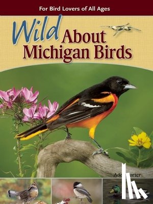 Porter, Adele - Wild About Michigan Birds