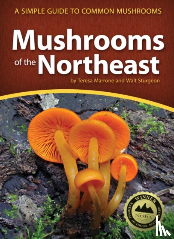 Marrone, Teresa, Sturgeon, Walt - Mushrooms of the Northeast