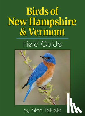 Tekiela, Stan - Birds of New Hampshire & Vermont Field Guide
