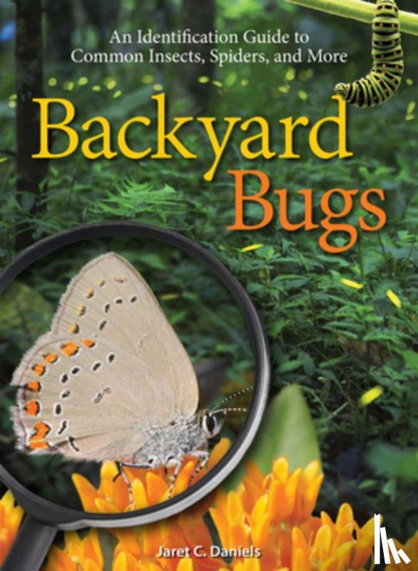 Daniels, Jaret C. - Backyard Bugs