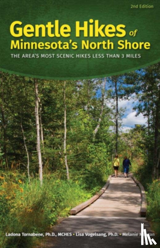 Tornabene, Ladona, Vogelsang, Lisa, Morgan, Melanie - Gentle Hikes of Minnesota's North Shore