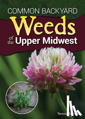 Marrone, Teresa - Common Backyard Weeds of the Upper Midwest