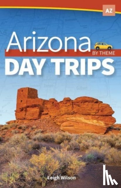 Wilson, Leigh - Arizona Day Trips by Theme
