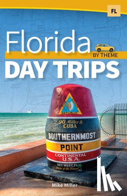 Miller, Mike - Florida Day Trips by Theme