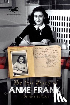 Teague, Johnny - The Lost Diary of Anne Frank