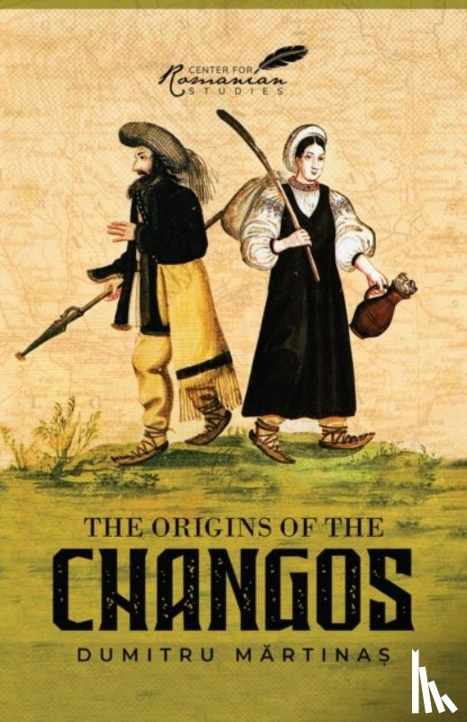 Martinas, Dumitru - The Origins of the Changos