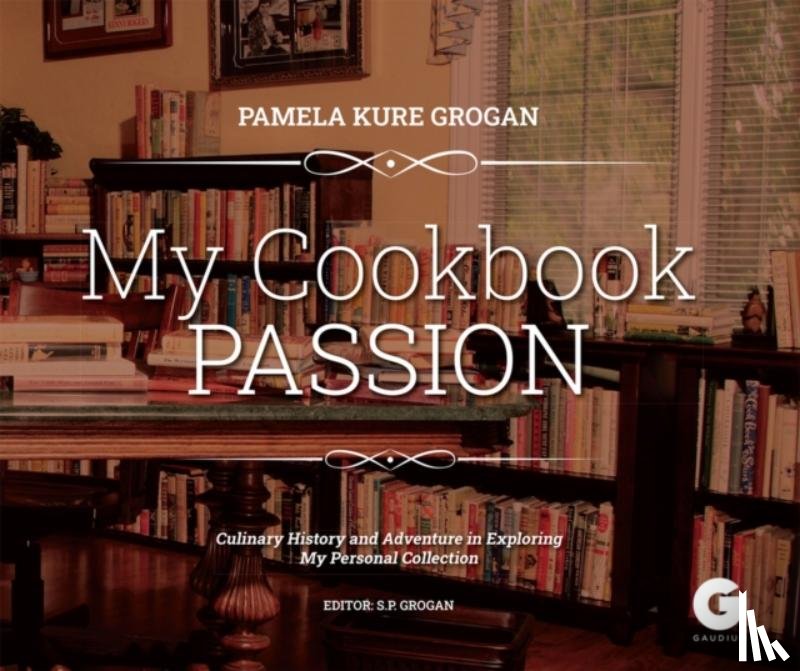 Grogan, Pamela Kure - My Cookbook Passion
