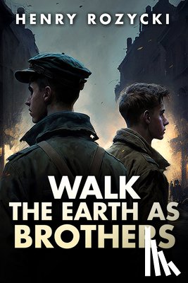 Rozycki, Henry - Walk the Earth as Brothers