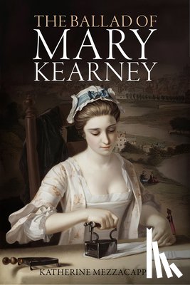 Mezzacappa, Katherine - The Ballad of Mary Kearney