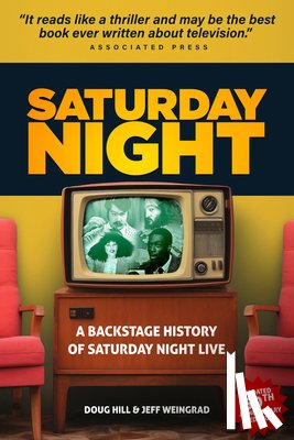 Hill, Doug - Saturday Night: A Backstage History of Saturday Night Live