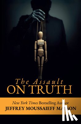 Masson, Jeffrey - The Assault on Truth