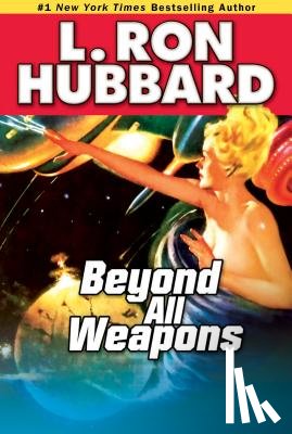Hubbard, L. Ron - Beyond All Weapons