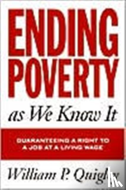 Quigley, William - Ending Poverty As We Know It